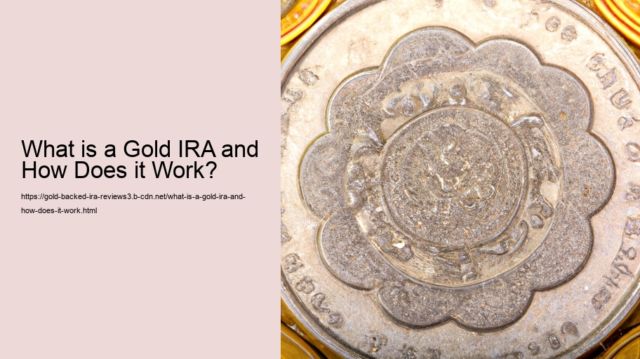 What is a Gold IRA and How Does it Work?
